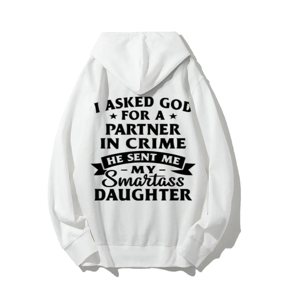 I Ask God For A Partner In Crime Funny Letter Graphic Pullover With Kangaroo Pocket Hoodies