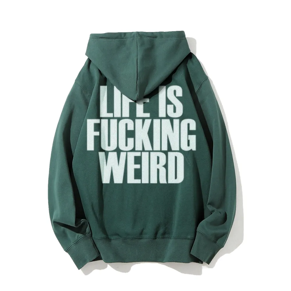 Life Is Weird Funny Letter Graphic Pullover With Kangaroo Pocket Hoodies