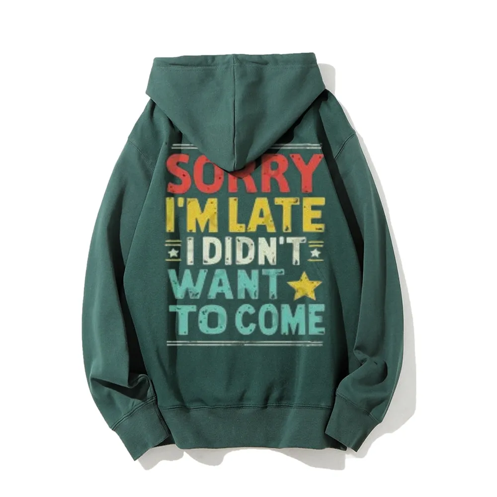 Sorry I'm Late Funny Letter Graphic Pullover With Kangaroo Pocket Hoodies