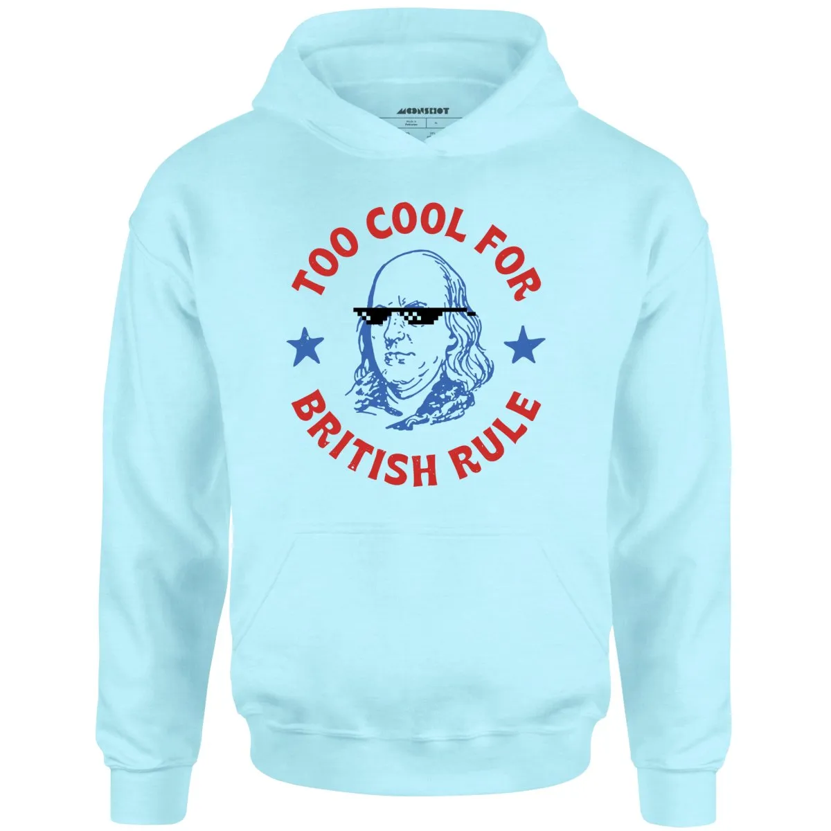 Too Cool For British Rule - Unisex Hoodie