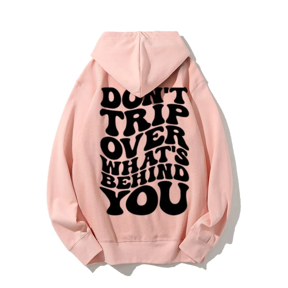 Women DON'T TRIP OVER WHAT'S BEHIND YOU Graphic Hoodies