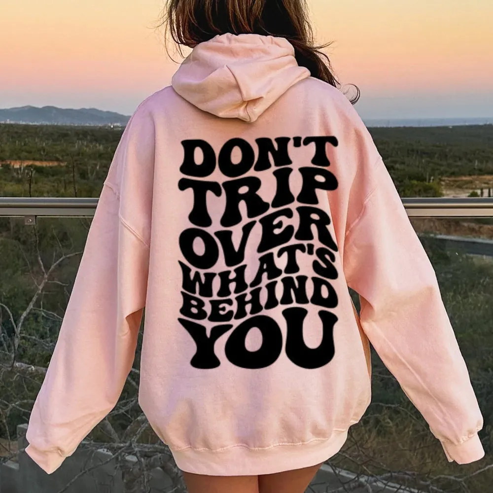 Women DON'T TRIP OVER WHAT'S BEHIND YOU Graphic Hoodies